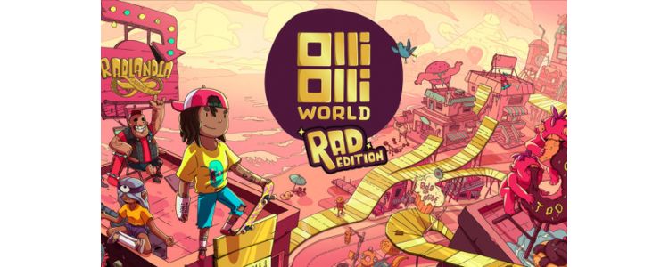 OlliOlli World Rad Edition 