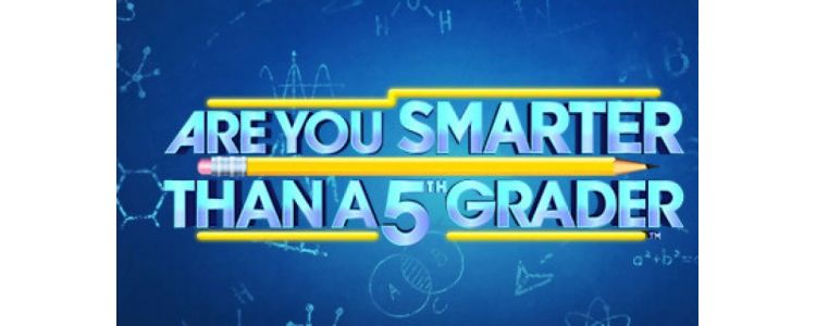 Are You Smarter Than A 5th Grader?