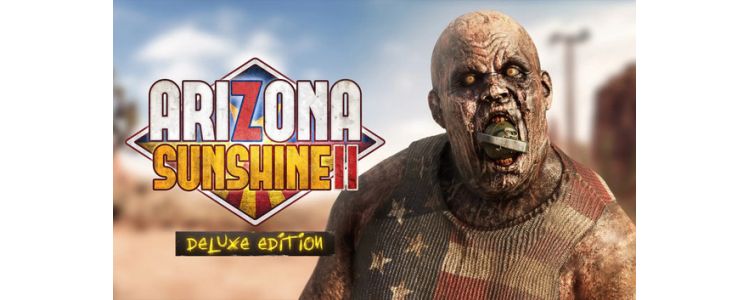 Arizona Sunshine 2 VR Deluxe Edition