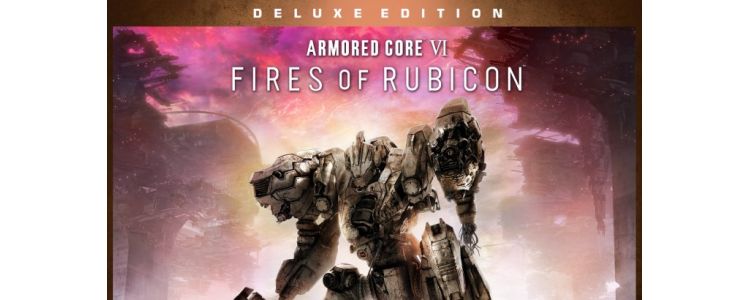 ARMORED CORE VI FIRES OF RUBICON - Deluxe Edition