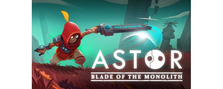 Astor: Blade of the Monolith