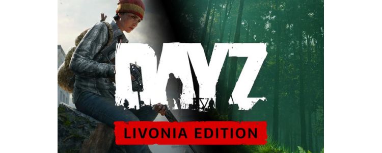 Dayz Livonia Edition