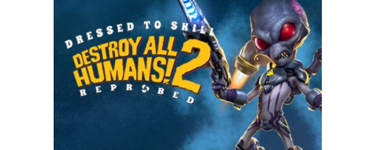 Destroy All Humans! 2 - Reprobed: Dressed to Skill Edition