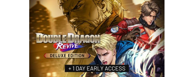 Double Dragon Revive Deluxe Edition + Early Access