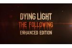 Dying Light: The Following - Enhanced Edition