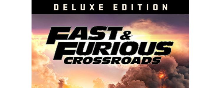 Fast & Furious: Crossroads - Deluxe Edition