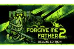 Forgive Me Father 2 Deluxe Edition