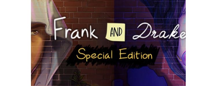 Frank and Drake - Special Edition