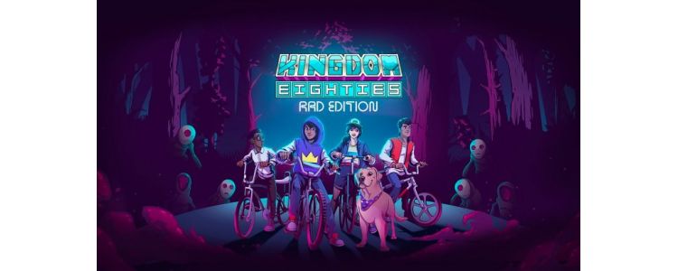 Kingdom Eighties Rad Edition