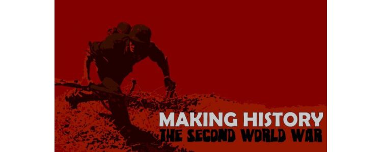 Making History: The Second World War