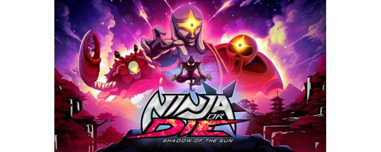 Ninja or Die: Shadow of the Sun