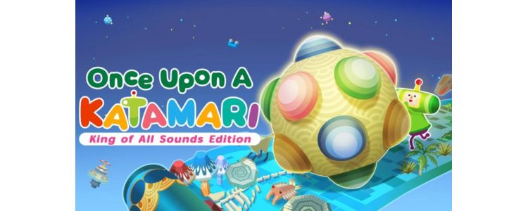 Once Upon A KATAMARI King of All Sounds Edition