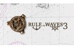 Rule the Waves 3