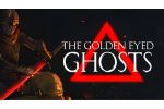 The Golden Eyed Ghosts