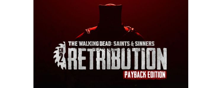 The Walking Dead: Saints & Sinners - Chapter 2: Retribution - Payback Edition