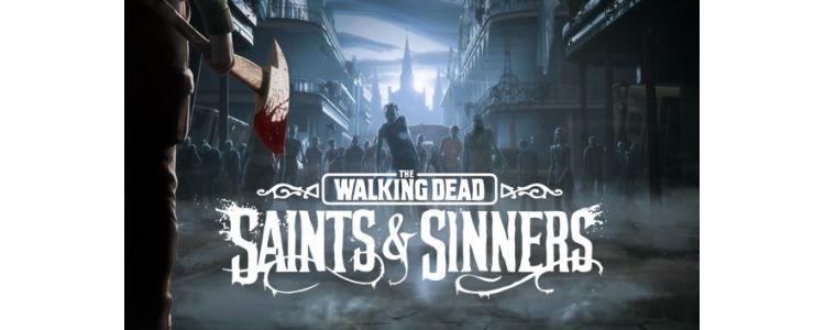 The Walking Dead: Saints & Sinners VR