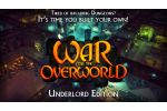 War for the Overworld Underlord Edition