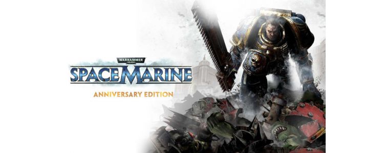 Warhammer 40,000: Space Marine - Anniversary Edition